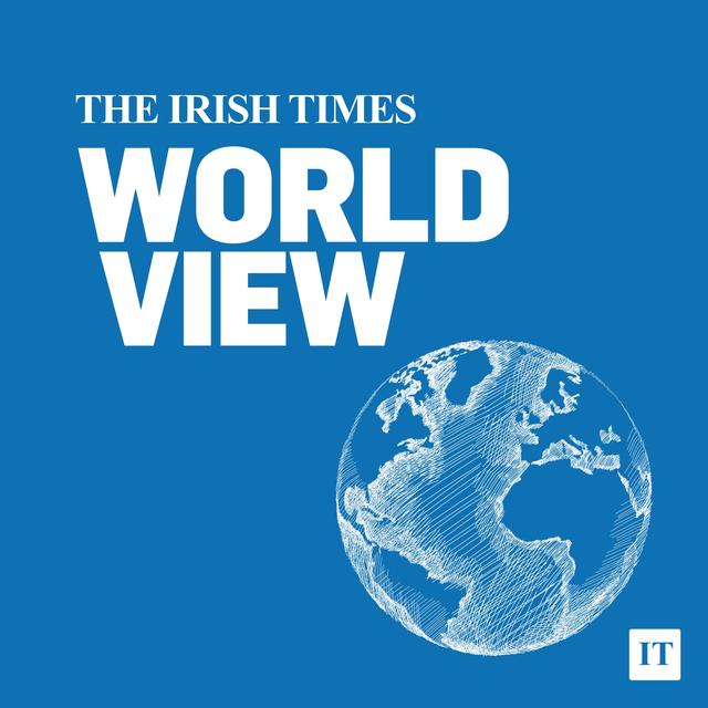 The Irish Times World View Podcast - podcast cover