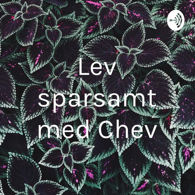 Lev sparsamt med Chev - podcast cover