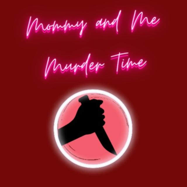 Mommy and Me Murder Time - podcast cover