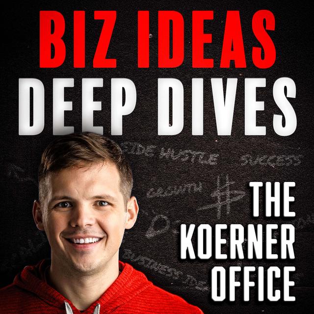 The Koerner Office - Business Ideas and Small Business Deep Dives with Entrepreneurs - podcast cover