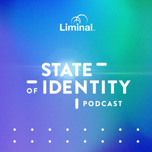 State of Identity Podcast Series by Liminal - podcast cover