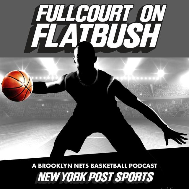 Fullcourt On Flatbush: A Brooklyn Nets Basketball Podcast from New York Post Sports - podcast cover