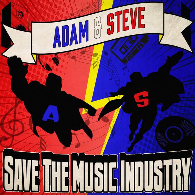 Adam and Steve Save the Music Industry - podcast cover