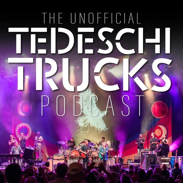 The Unofficial Tedeschi Trucks Podcast - podcast cover