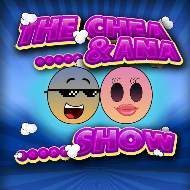The Chea y Ana Show - podcast cover