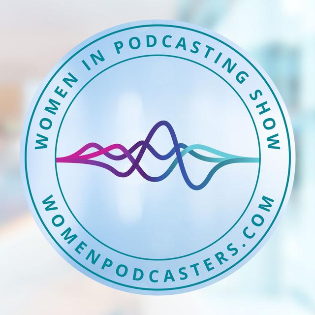 Women in Podcasting Show - podcast cover