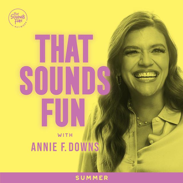That Sounds Fun with Annie F. Downs - podcast cover