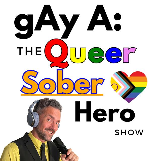 gAy A: The Queer Sober Hero Show - podcast cover