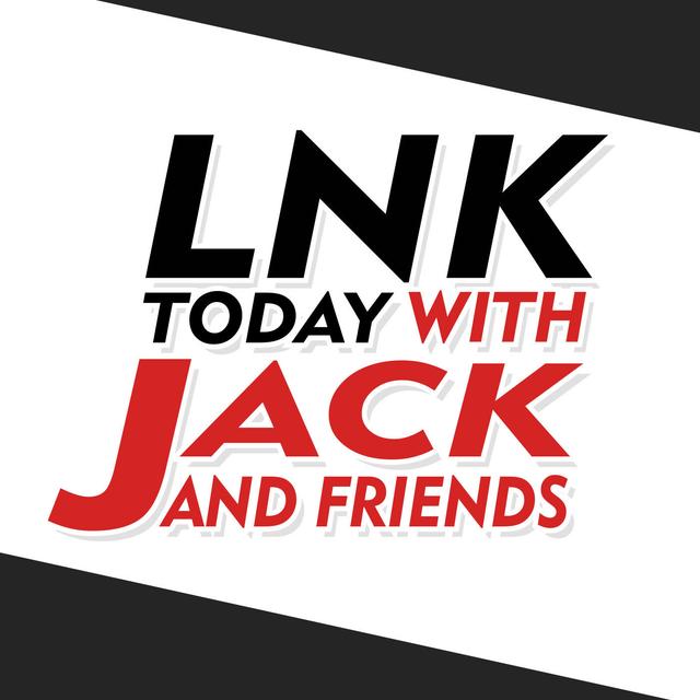 LNK Today with Jack and Friends - podcast cover