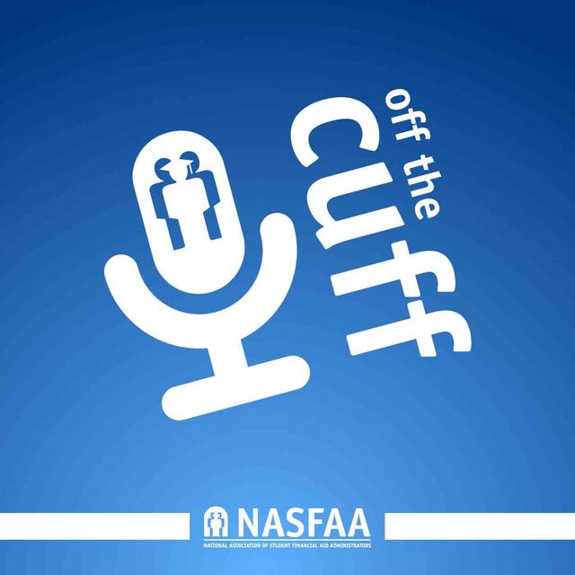 NASFAA's Off the Cuff Podcast - podcast cover
