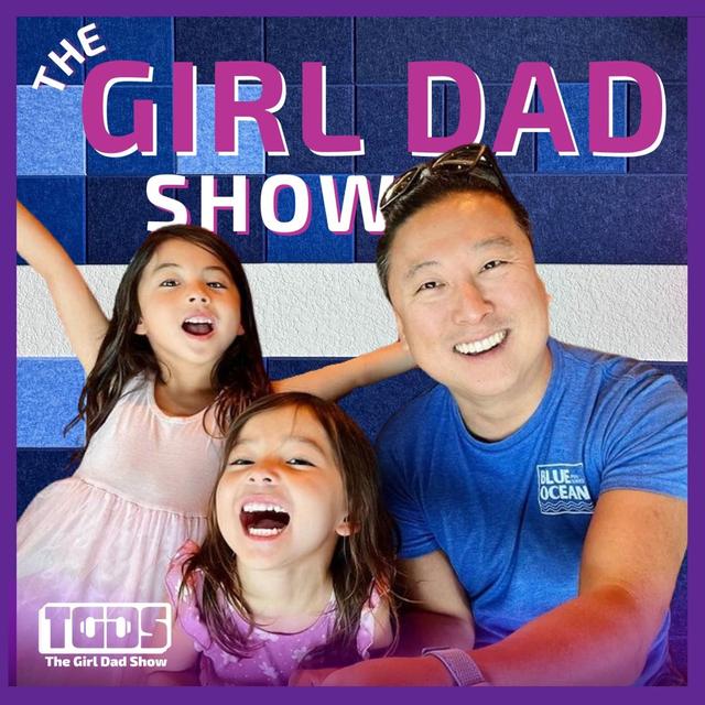 The Girl Dad Show: A Professional Parenting Podcast - podcast cover