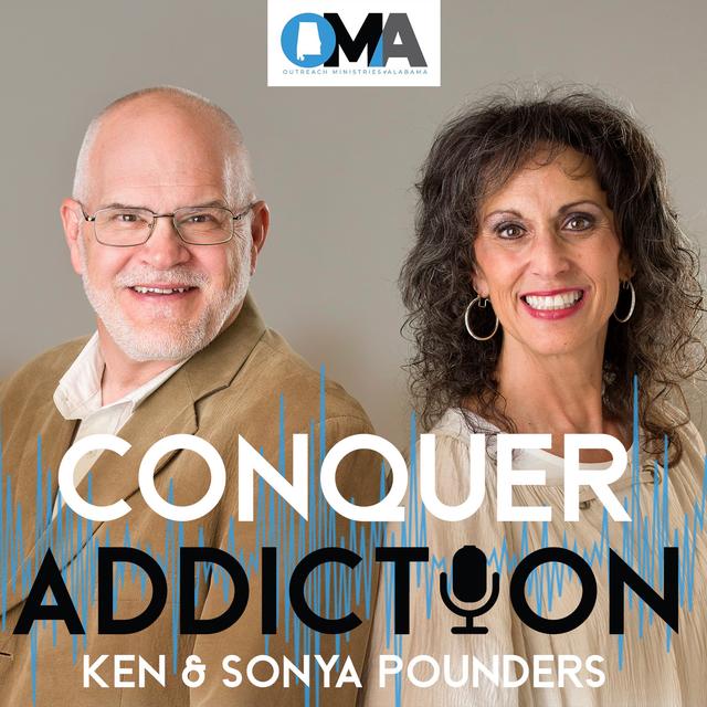Conquer Addiction with Ken and Sonya Pounders - podcast cover