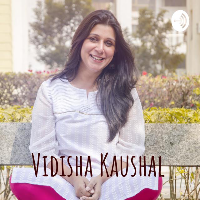 Vidisha Kaushal - podcast cover