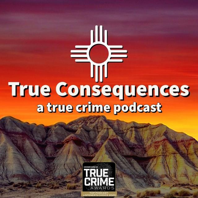 True Consequences - True Crime - podcast cover