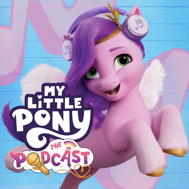 My Little Pony: The Podcast - podcast cover
