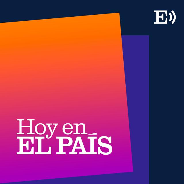Hoy en EL PAÍS - podcast cover