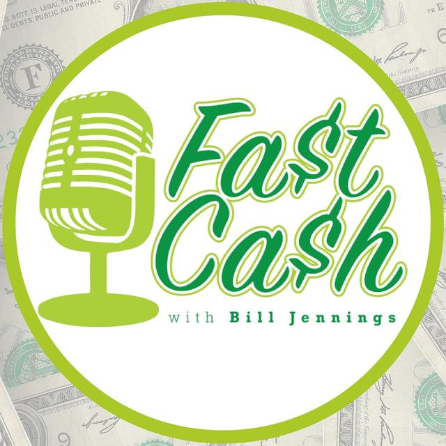 Fast Cash with Bill Jennings - podcast cover