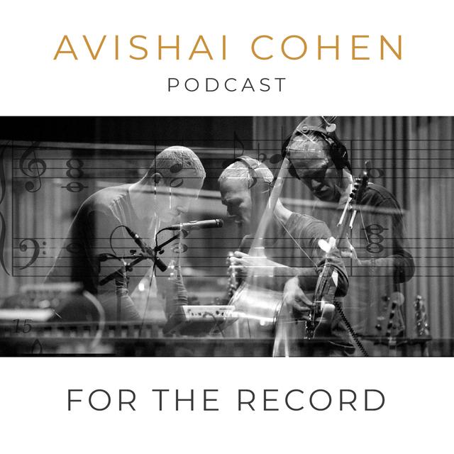 For the Record: Avishai Cohen's Podcast - podcast cover