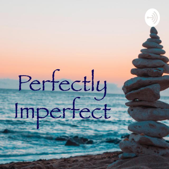 Perfectly Imperfect - podcast cover
