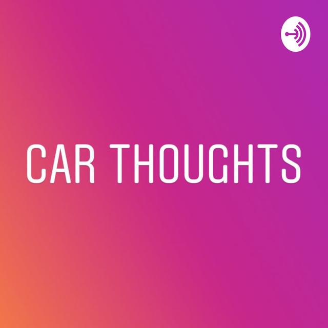 Car Thoughts - podcast cover