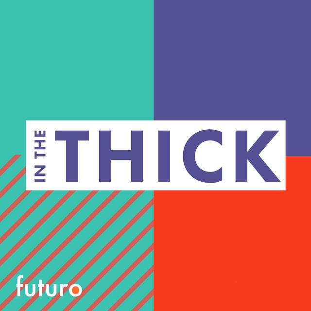 In The Thick - podcast cover
