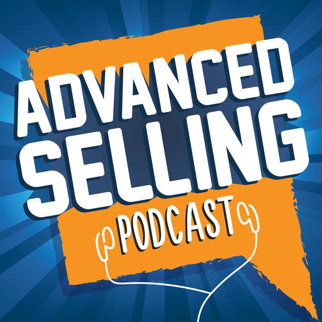 The Advanced Selling Podcast - podcast cover