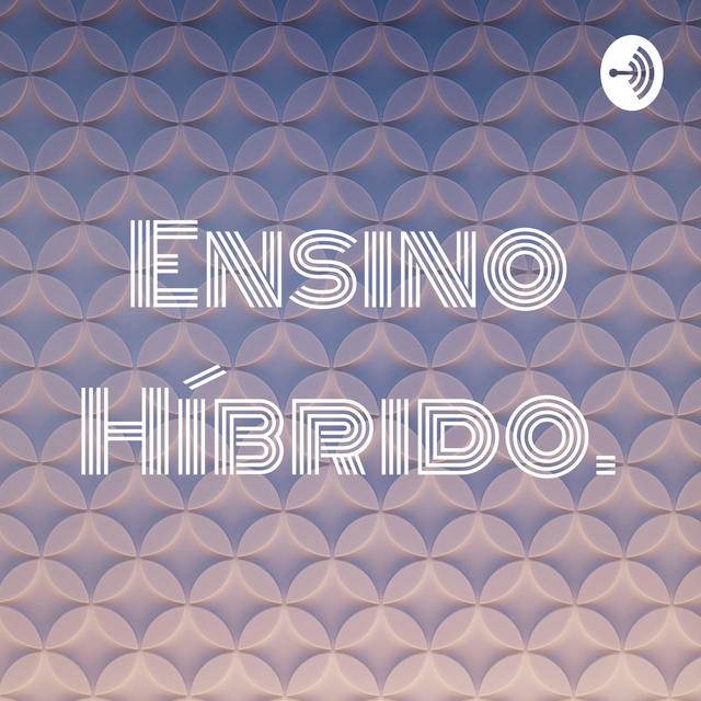Ensino Híbrido. - podcast cover
