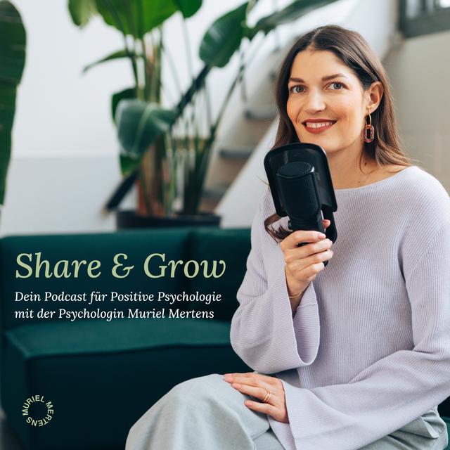 Share & Grow - Dein Podcast für Positive Psychologie - podcast cover