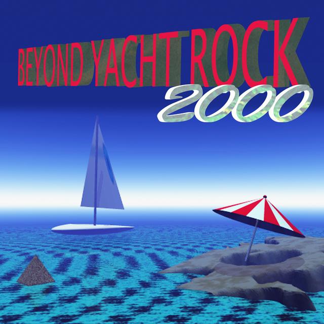 Beyond Yacht Rock 2000 - podcast cover