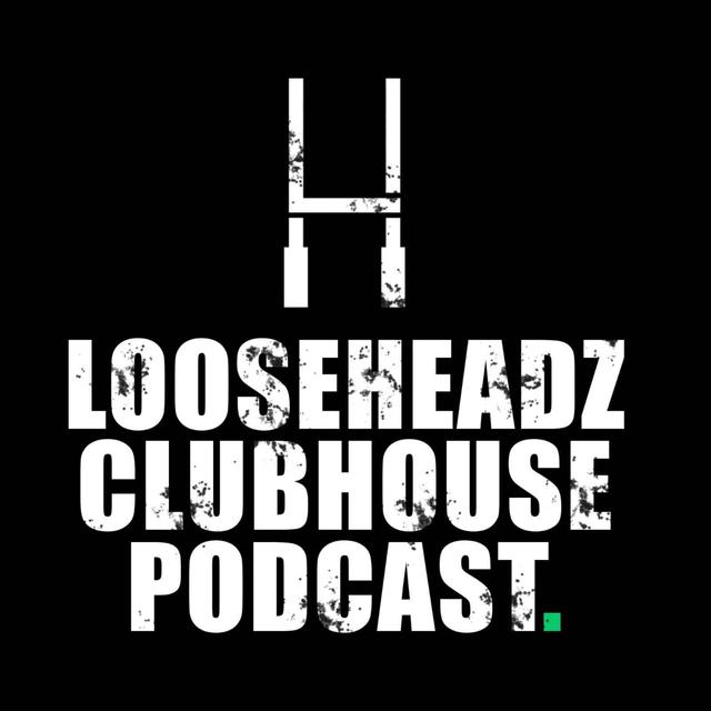 LooseHeadz Clubhouse Podcast - podcast cover