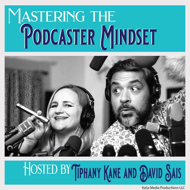 Mastering the Podcaster Mindset - podcast cover
