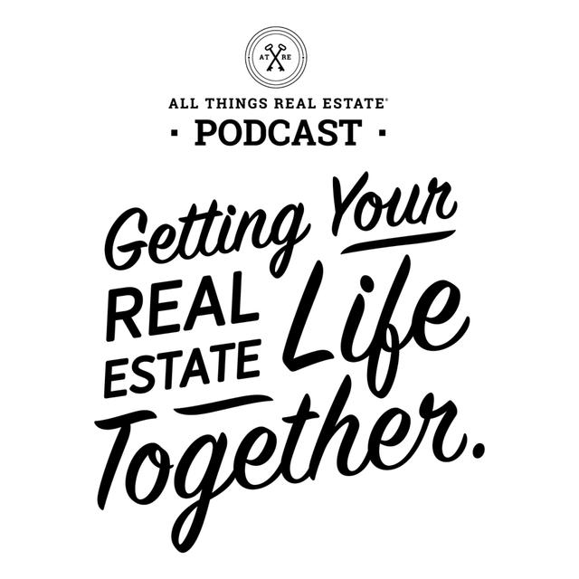 Getting Your Real Estate Life Together - podcast cover