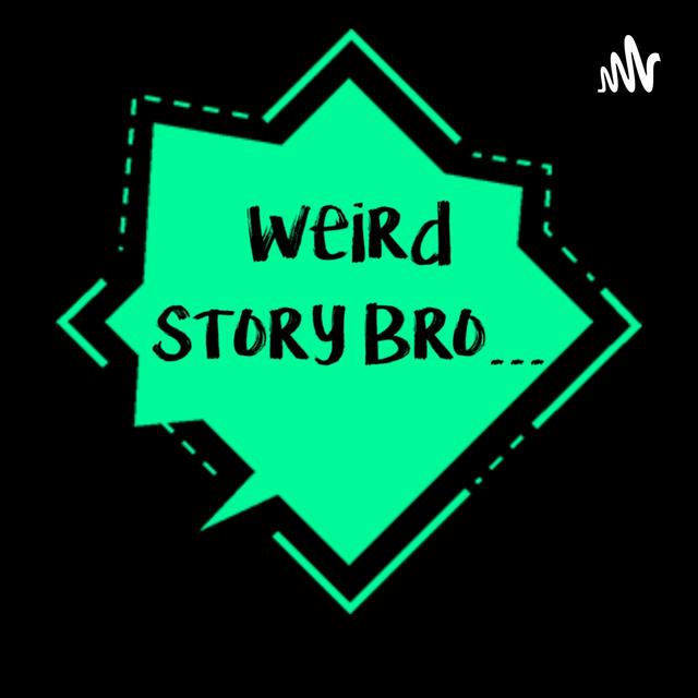 Weird Story Bro... - podcast cover