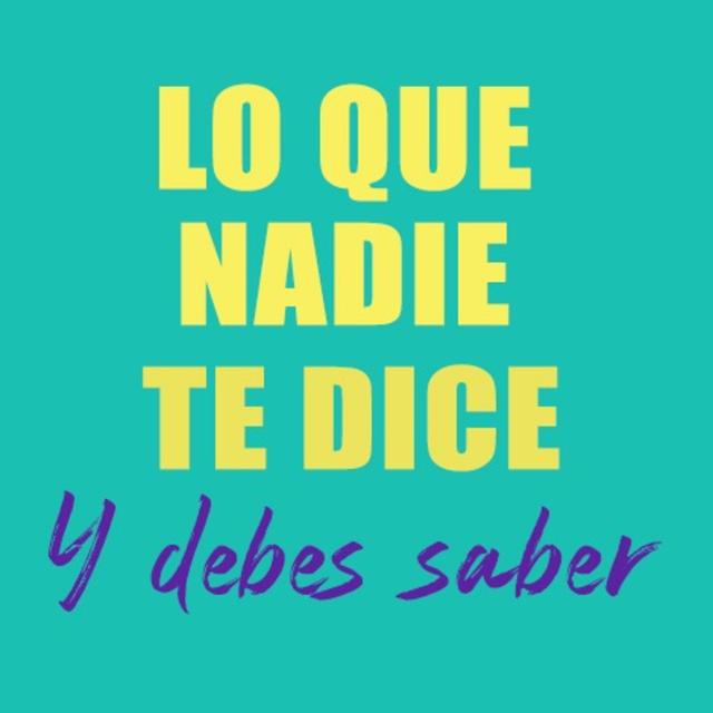 Lo que nadie te dice y debes saber - podcast cover