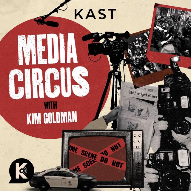 Media Circus with Kim Goldman - podcast cover