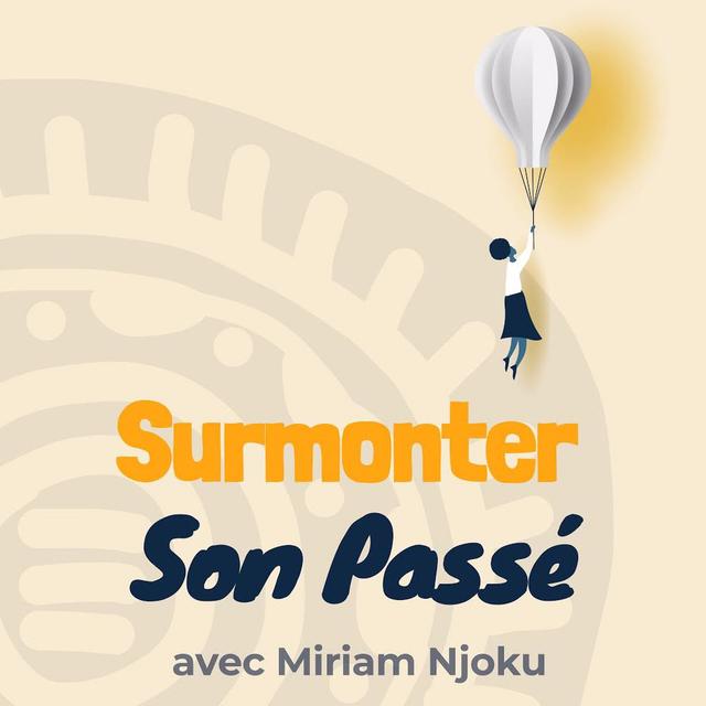 Surmonter Son Passé - podcast cover