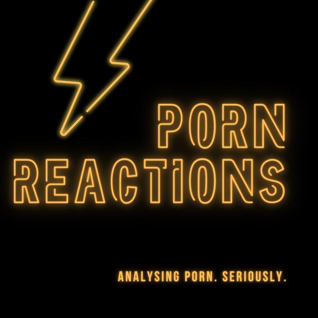 Porn Reactions - podcast cover