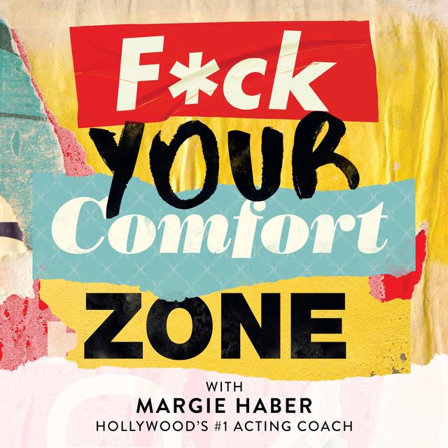 F*ck Your Comfort Zone with Margie Haber - podcast cover