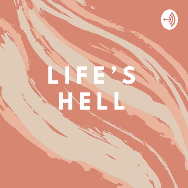 Life’s Hell - podcast cover