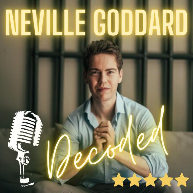 Neville Goddard Decoded Podcast - podcast cover