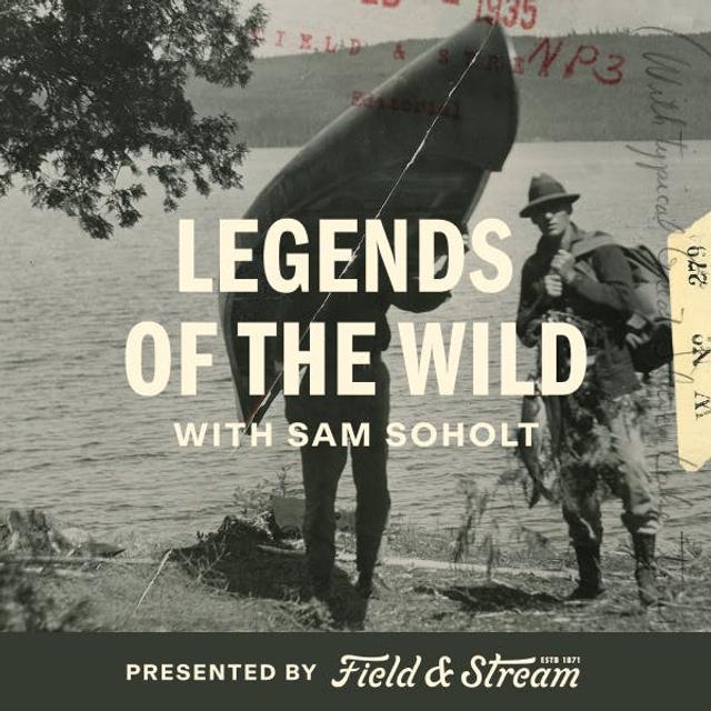 Legends of the Wild, by Field And Stream - podcast cover