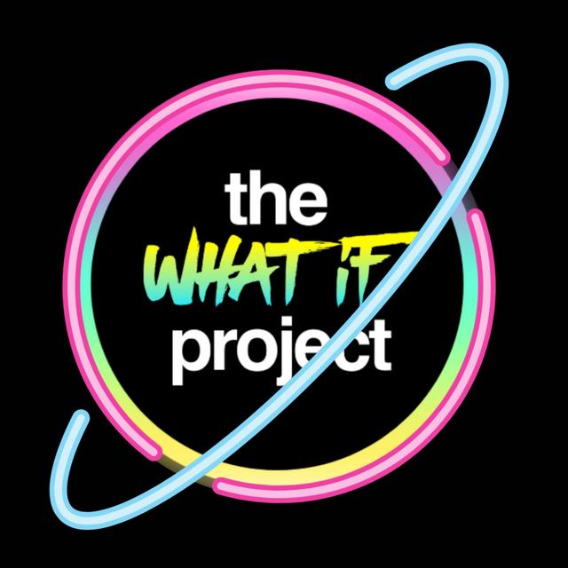 What If Project - podcast cover