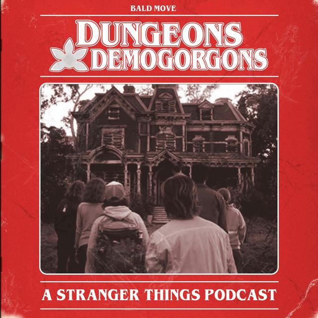 Dungeons and Demogorgons - A Stranger Things Podcast - podcast cover