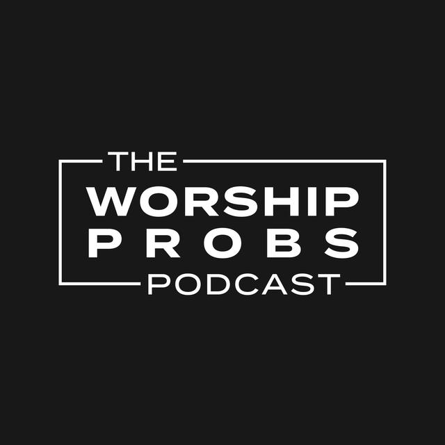Worship Probs - podcast cover