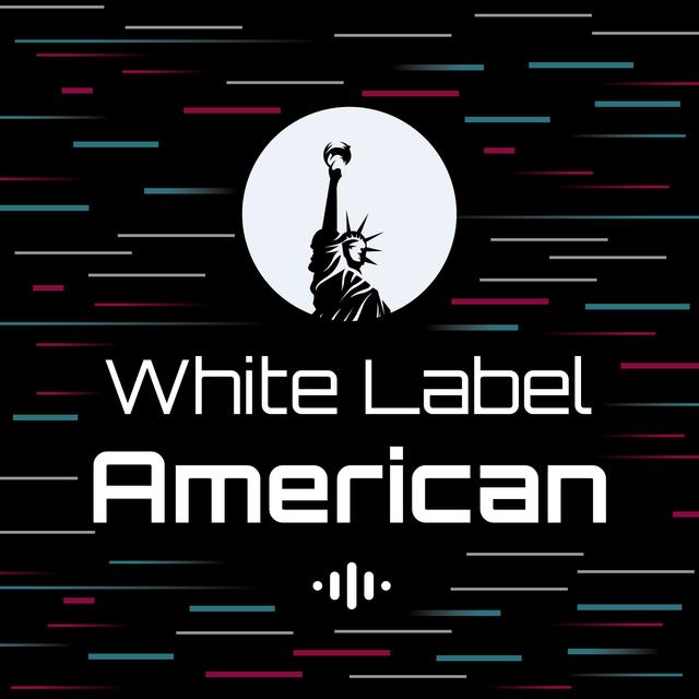 White Label American - podcast cover