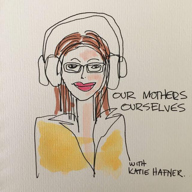 Our Mothers Ourselves - podcast cover