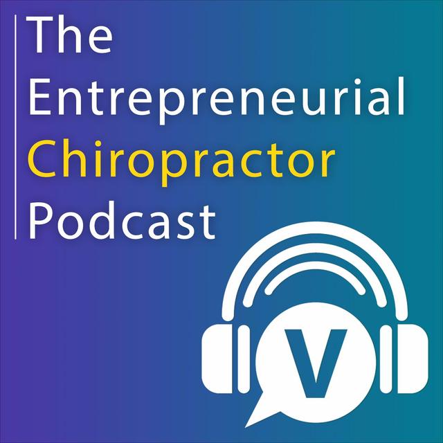 The Entrepreneurial Chiropractor Podcast - podcast cover