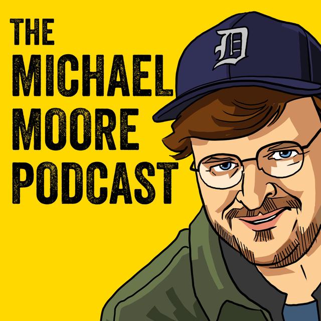 The Michael Moore Podcast - podcast cover