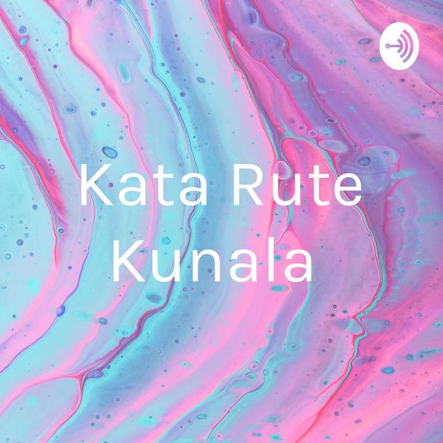 Kata Rute Kunala - podcast cover