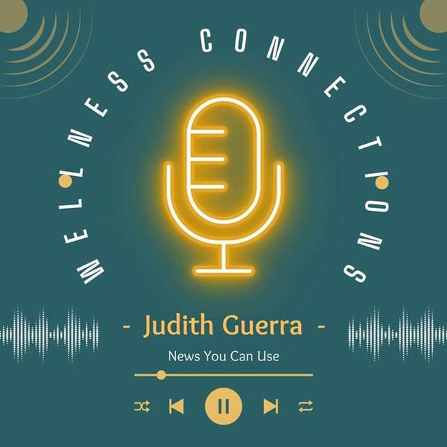 Judith Guerra Wellness Connections - podcast cover